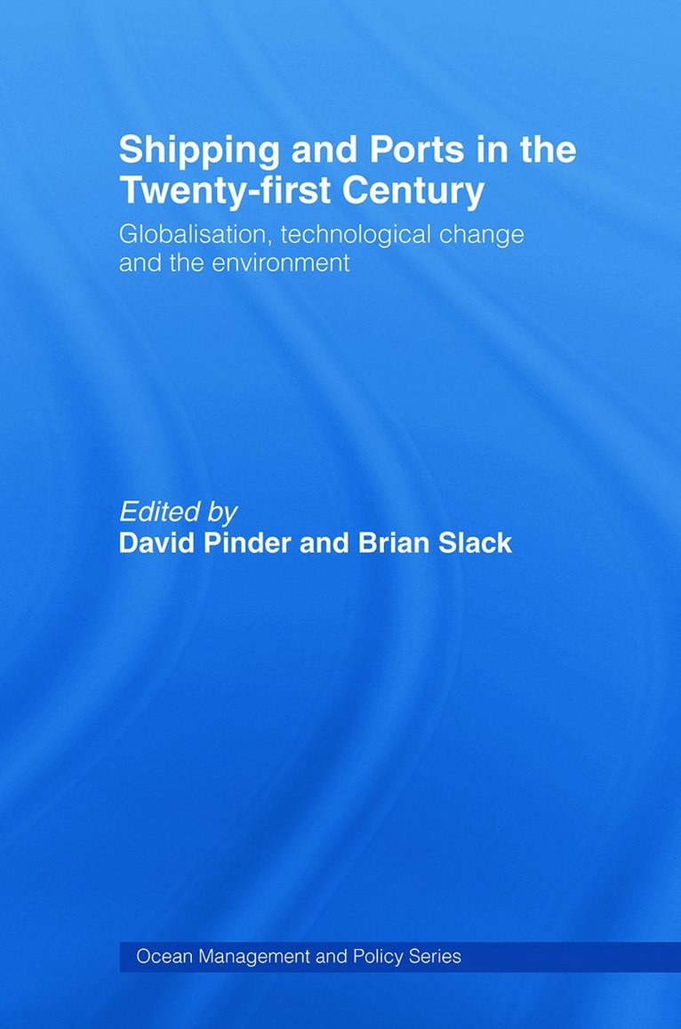 Shipping and Ports in the Twenty-first Century 1