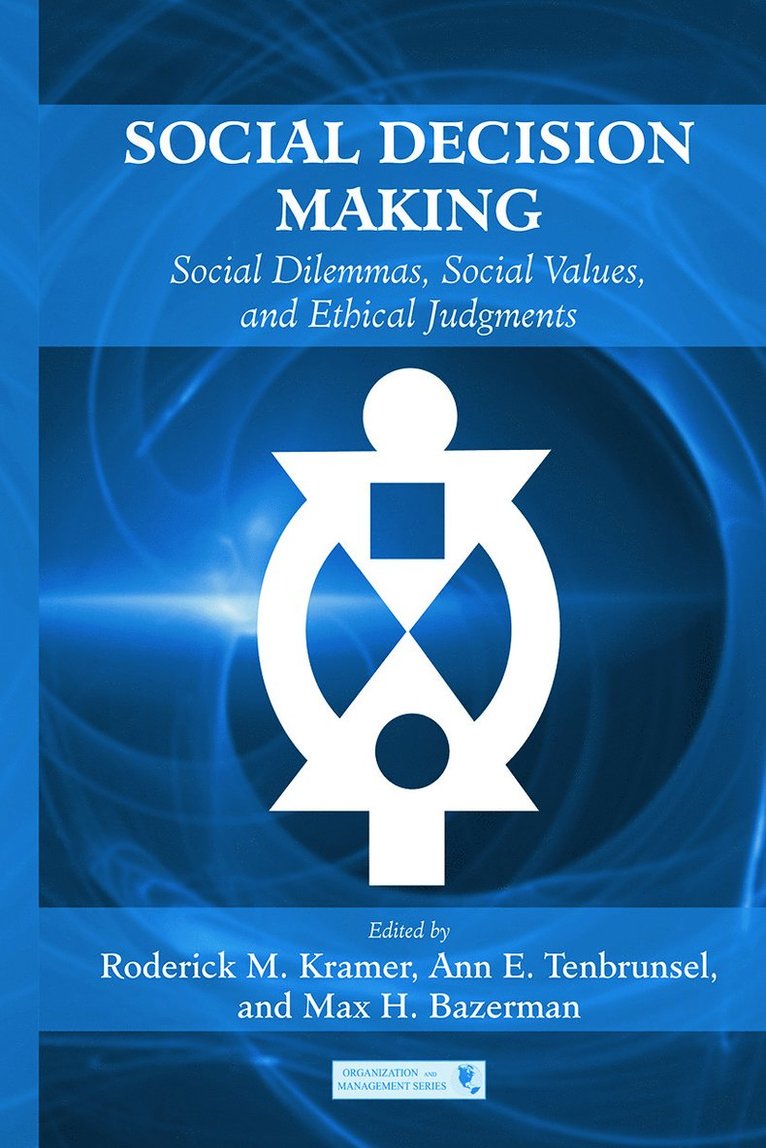 Roderick M. Kramer, Ann E. Tenbrunsel, Max H. Bazerman, USA) Kramer, Roderick M. (Stanford University, USA) Tenbrunsel, Ann E. (Notre Dame University, Indiana, USA) Bazerman, Max H. (Harvard University, Boston, Massachusetts - Social Decision Making, Häftad