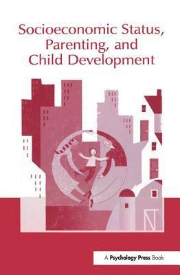 Socioeconomic Status, Parenting, and Child Development 1