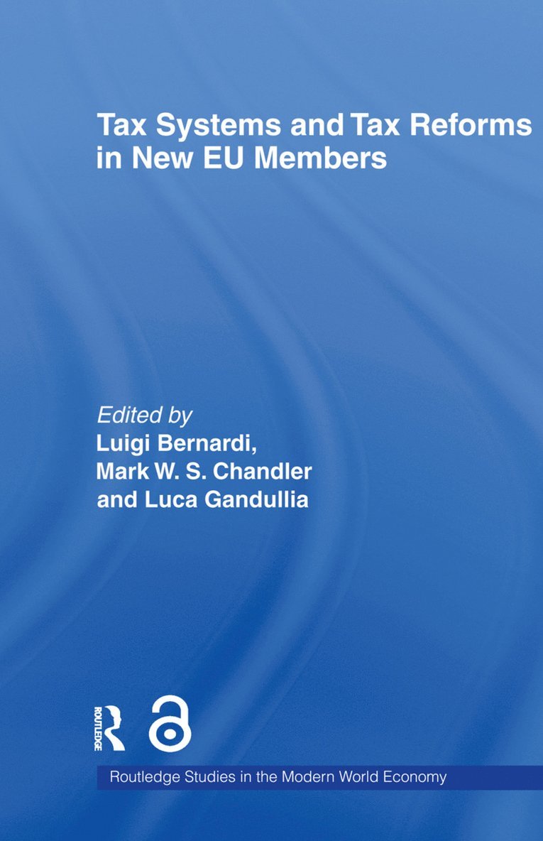 Luigi Bernardi, Mark Chandler, Luca Gandullia - Tax Systems and Tax Reforms in New EU Member States, Häftad