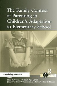 bokomslag The Family Context of Parenting in Children's Adaptation to Elementary School