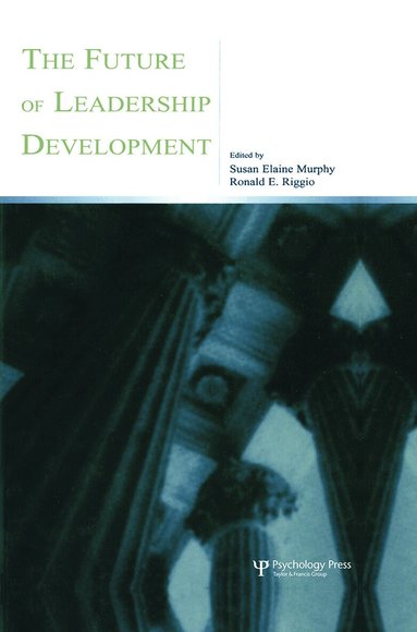 Susan Elaine Murphy, Ronald E. Riggio - Future of Leadership Development, Häftad