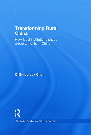 Chih-Jou Jay Chen - Transforming Rural China, Häftad