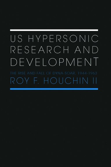 bokomslag US Hypersonic Research and Development