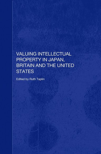 bokomslag Valuing Intellectual Property in Japan, Britain and the United States