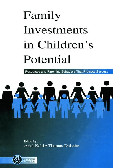 Ariel Kalil, Thomas DeLeire - Family Investments in Children's Potential, Häftad