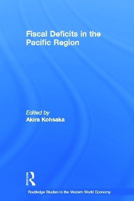 Akira Kohsaka, Japan) Kohsaka, Akira (Osaka School of International Public Policy - Fiscal Deficits in the Pacific Region, Häftad