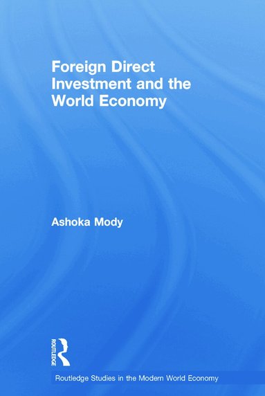 Ashoka Mody - Foreign Direct Investment and the World Economy, Häftad