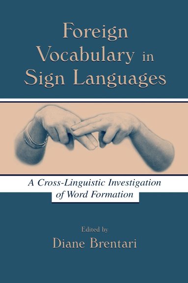 Diane Brentari - Foreign Vocabulary in Sign Languages, Häftad