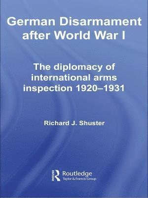 bokomslag German Disarmament After World War I