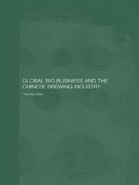 bokomslag Global Big Business and the Chinese Brewing Industry