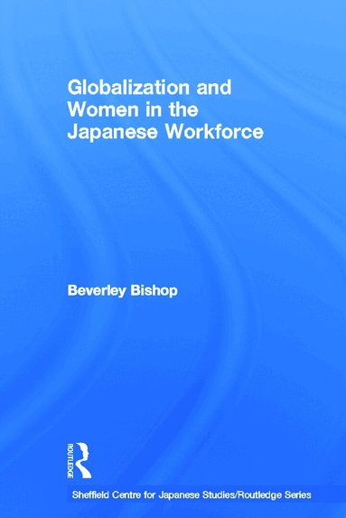 Beverley Bishop - Globalisation and Women in the Japanese Workforce, Häftad