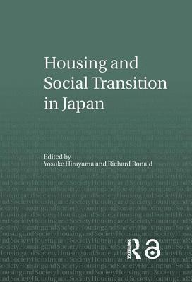 Yosuke Hirayama, Richard Ronald, Japan) Hirayama, Yosuke (Kobe University, the Netherlands) Ronald, Richard (University of Amsterdam - Housing and Social Transition in Japan, Häftad