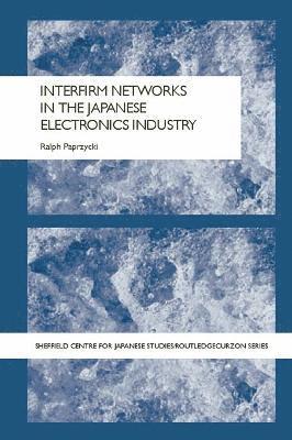 Interfirm Networks in the Japanese Electronics Industry 1