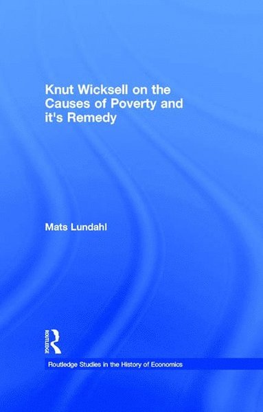 bokomslag Knut Wicksell on the Causes of Poverty and its Remedy