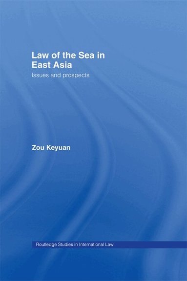 Keyuan Zou - Law of the Sea in East Asia, Häftad