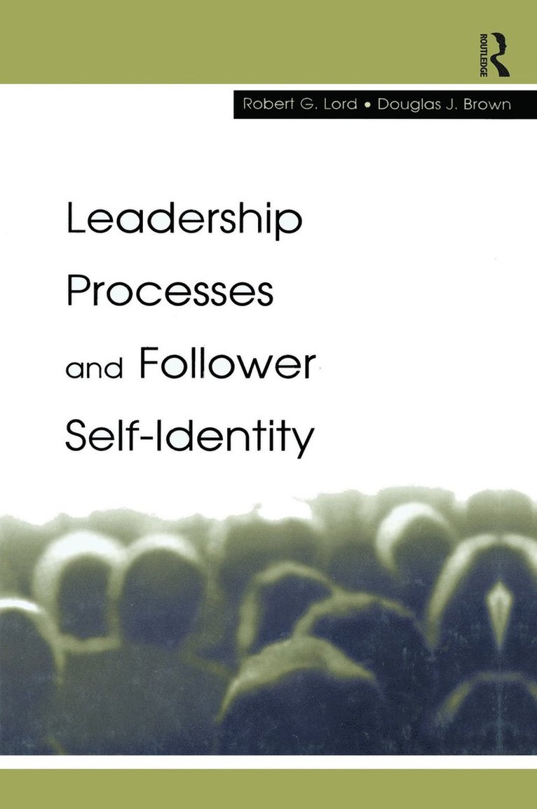 Robert G. Lord, Douglas J. Brown - Leadership Processes and Follower Self-identity, Häftad