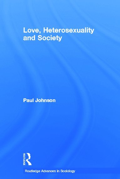 bokomslag Love, Heterosexuality and Society