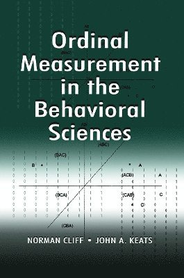 Norman Cliff, John A. Keats - Ordinal Measurement in the Behavioral Sciences, Häftad