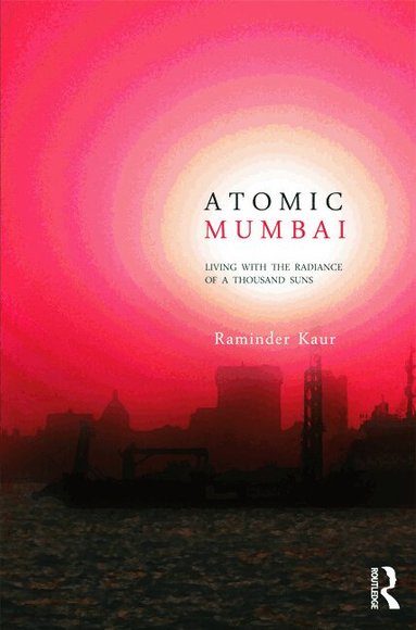 Raminder Kaur - Atomic Mumbai, Inbunden