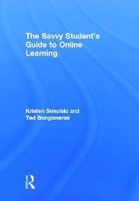 bokomslag The Savvy Student's Guide to Online Learning