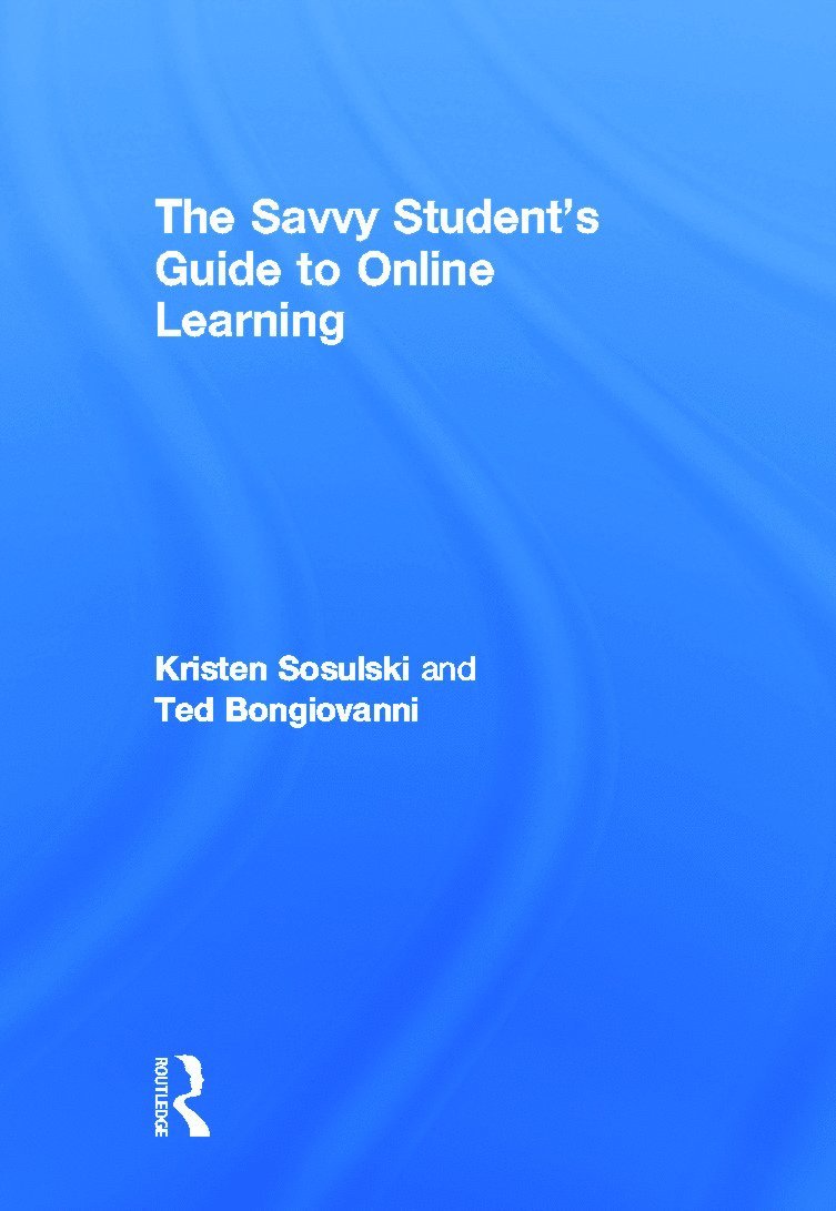 Kristen Sosulski, Ted Bongiovanni, USA) Sosulski, Kristen (New York University - Savvy Student's Guide to Online Learning, Inbunden