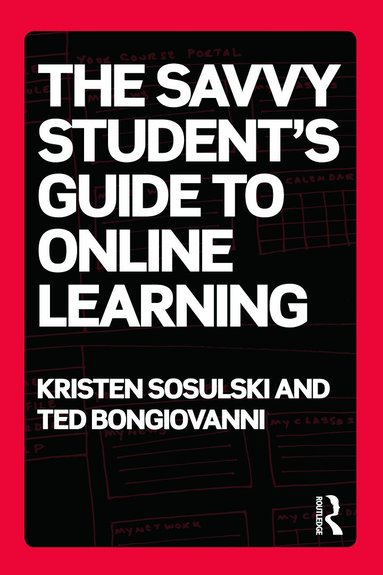 Kristen Sosulski, Ted Bongiovanni - Savvy Student's Guide to Online Learning, Häftad