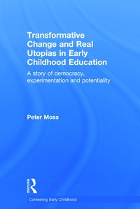 bokomslag Transformative Change and Real Utopias in Early Childhood Education