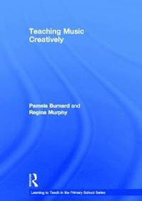 bokomslag Teaching Music Creatively
