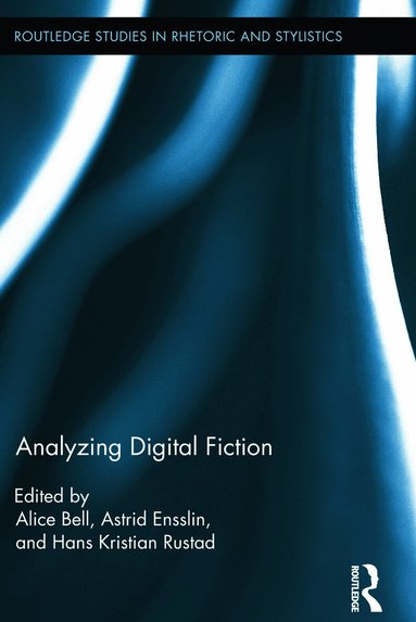 Alice Bell, Astrid Ensslin, Hans Rustad - Analyzing Digital Fiction, Inbunden