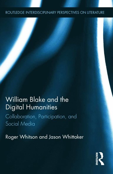 bokomslag William Blake and the Digital Humanities