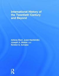 bokomslag International History of the Twentieth Century and Beyond