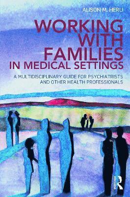Working With Families in Medical Settings 1