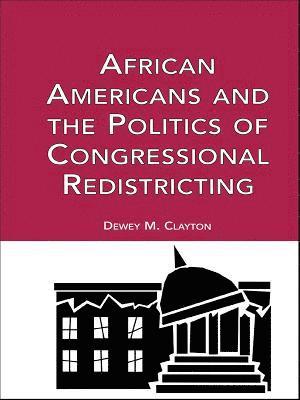 African Americans and the Politics of Congressional Redistricting 1
