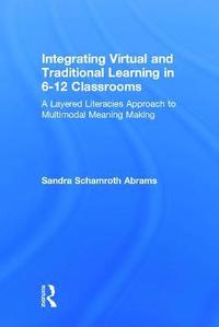 bokomslag Integrating Virtual and Traditional Learning in 6-12 Classrooms