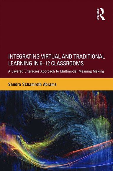 bokomslag Integrating Virtual and Traditional Learning in 6-12 Classrooms