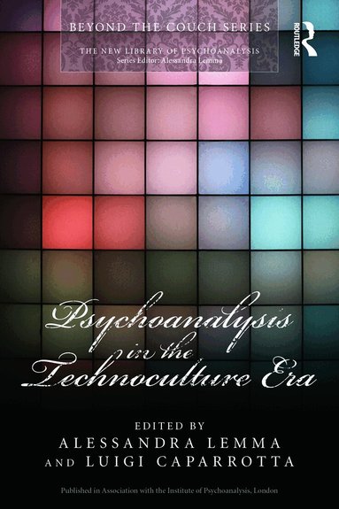 Alessandra Lemma, Luigi Caparrotta - Psychoanalysis in the Technoculture Era, Häftad