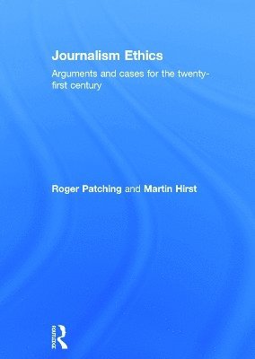 Roger Patching, Martin Hirst - Journalism Ethics, Inbunden