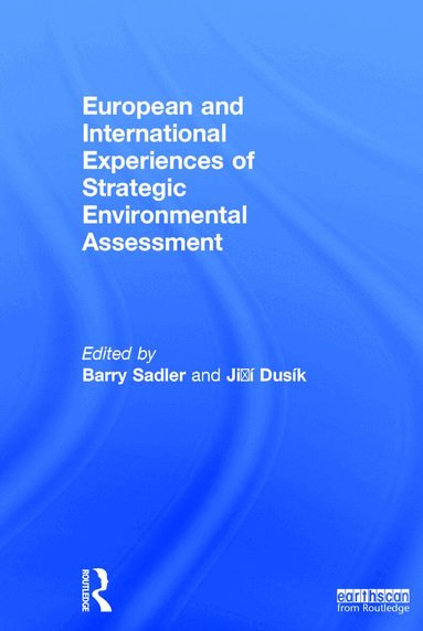 Barry Sadler, Jiří Dusík - European and International Experiences of Strategic Environmental Assessment, Inbunden