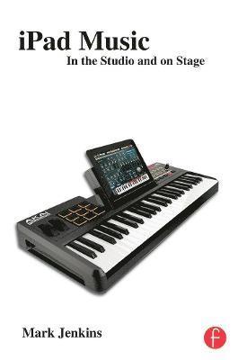 iPad Music: In the Studio and on Stage 1