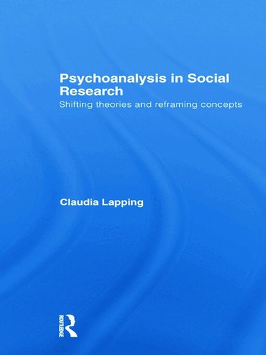 Claudia Lapping - Psychoanalysis in Social Research, Häftad