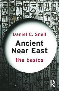 bokomslag Ancient Near East: The Basics