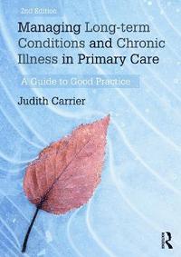 bokomslag Managing Long-Term Conditions and Chronic Illness in Primary Care: A Guide to Good Practice