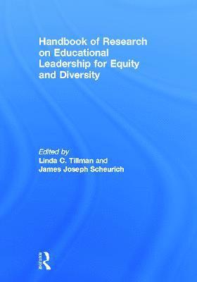 Linda C. Tillman, James Joseph Scheurich - Handbook of Research on Educational Leadership for Equity and Diversity, Inbunden