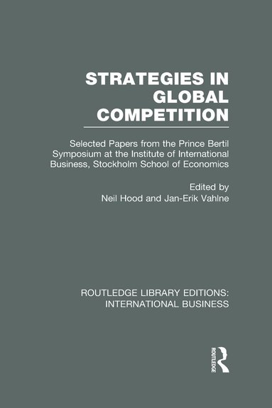 Neil Hood, Jan-Erik Vahlne - Strategies in Global Competition (RLE International Business), Inbunden