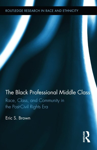 Eric S. Brown - Black Professional Middle Class, Inbunden
