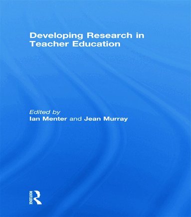 Ian Menter, Jean Murray - Developing Research in Teacher Education, Häftad