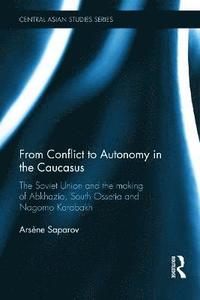 bokomslag From Conflict to Autonomy in the Caucasus