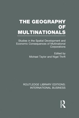 bokomslag The Geography of Multinationals (RLE International Business)