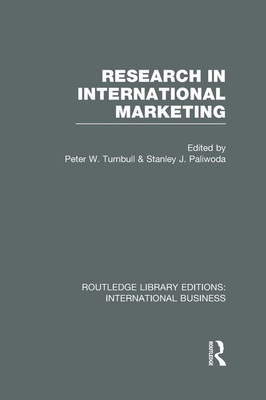 Peter W Turnbull, Stanley Paliwoda - Research in International Marketing (RLE International Business), Inbunden